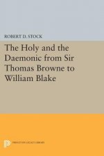 Holy and the Daemonic from Sir Thomas Browne to William Blake