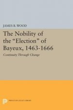 Nobility of the Election of Bayeux, 1463-1666