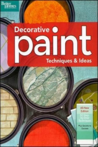 Decorative Paint Techniques & Ideas, 2nd Edition (Better Homes and Gardens)