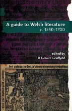 Guide to Welsh Literature: 1530-1700 v. 3