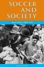 Soccer and Society in South Wales, 1900-1939