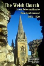 Welsh Church from Reformation to Disestablishment, 1603-1920