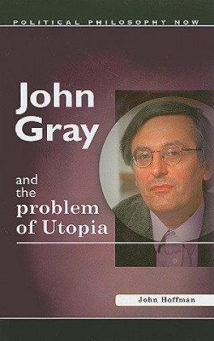 John Gray and the Problem of Utopia