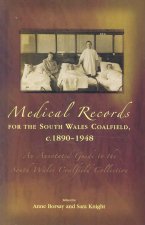 Medical Records for the South Wales Coalfield C. 1890-1948