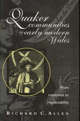 Quaker Communities in Early Modern Wales