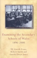 Examining the Secondary Schools of Wales, 1896-2000