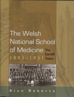 Welsh National School of Medicine, 1893-1931