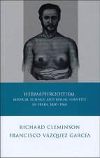 Hermaphroditism, Medical Science and Sexual Identity in Spain, 1850-1960