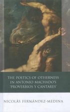 Poetics of Otherness in Antonio Machado's 'proverbios Y Cantares'