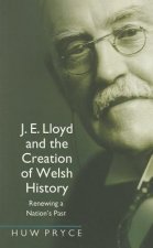 J. E. Lloyd and the Creation of Welsh History