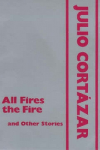 All Fires the Fire and Other Stories
