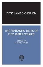 Fantastic Tales of Fitz-James O'Brien