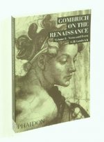 Gombrich on the Renaissance Volume I