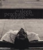 To Sleep, Perchance to Dream