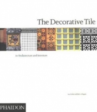 Decorative Tile in Architecture and Interiors