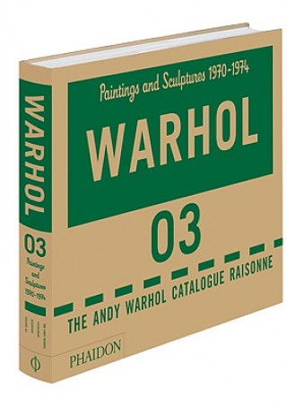 Andy Warhol Catalogue Raisonne, Paintings and Sculptures 1970-1974