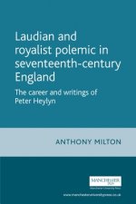 Laudian and Royalist Polemic in Seventeenth-Century England