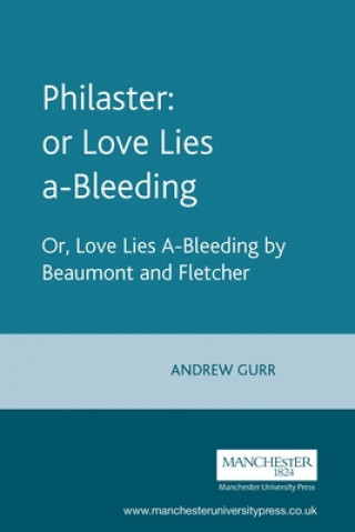 Philaster: or Love Lies A-Bleeding