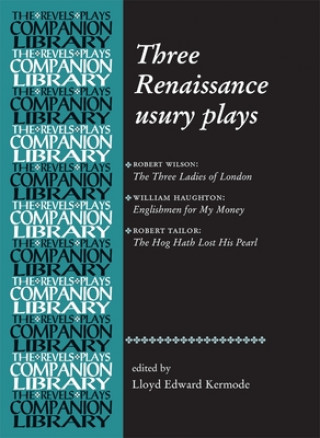 Three Renaissance Usury Plays