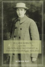 Bulmer Hobson and the Nationalist Movement in Twentieth-Century Ireland