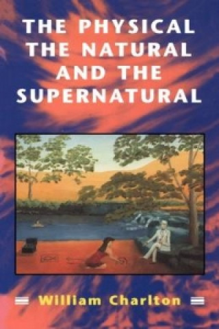 Physical, the Natural and the Supernatural