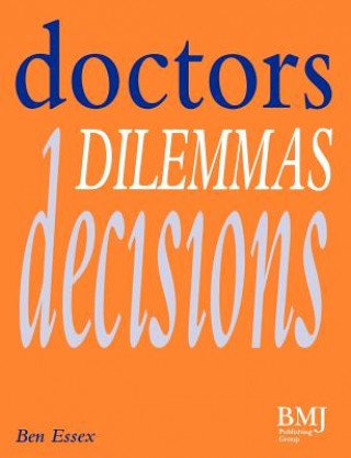 Doctors, Dilemmas, Decisions