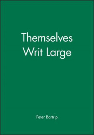 Themselves Writ Large
