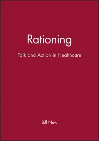 Rationing - Talk and Action in Health Care