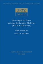 Art et argent en France au temps des Premiers Modernes (XVII -XVIII  siecles)