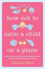 How Not to Calm a Child on a Plane