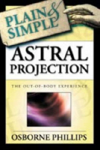 Astral Projection Plain and Simple