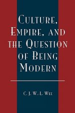Culture, Empire, and the Question of Being Modern