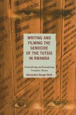 Writing and Filming the Genocide of the Tutsis in Rwanda