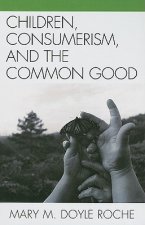Children, Consumerism, and the Common Good