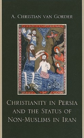 Christianity in Persia and the Status of Non-Muslims in Modern Iran