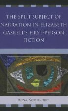 Split Subject of Narration in Elizabeth Gaskell's First Person Fiction