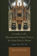 Cavaille-Coll's Monumental Organ Project for Saint Peter's, Rome