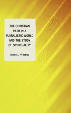 Christian Path in a Pluralistic World and the Study of Spirituality