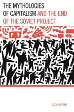 Mythologies of Capitalism and the End of the Soviet Project