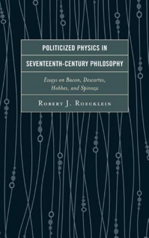 Politicized Physics in Seventeenth Century Philosophy