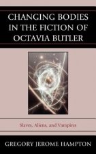 Changing Bodies in the Fiction of Octavia Butler