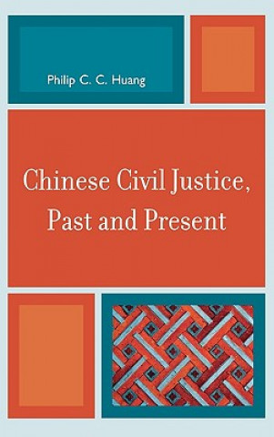 Chinese Civil Justice, Past and Present