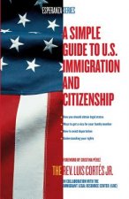 Simple Guide to U.S. Immigration and Citizenship