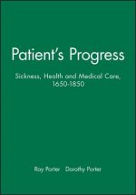 Patient's Progress - Doctors and Doctoring in Eighteenth-century England