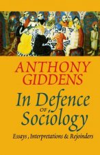 In Defence of Sociology - Essays, Interpretations and Rejoinders