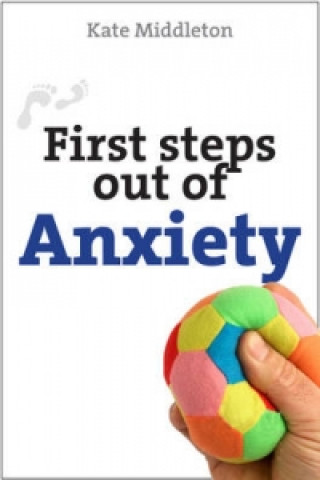 First Steps Out of Anxiety