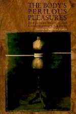 Body's Perilous Pleasures