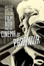 Film Noir and the Cinema of Paranoia