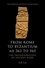 From Rome to Byzantium AD 363 to 565