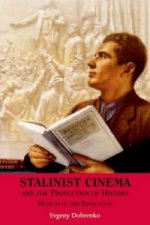 Stalinist Cinema and the Production of History